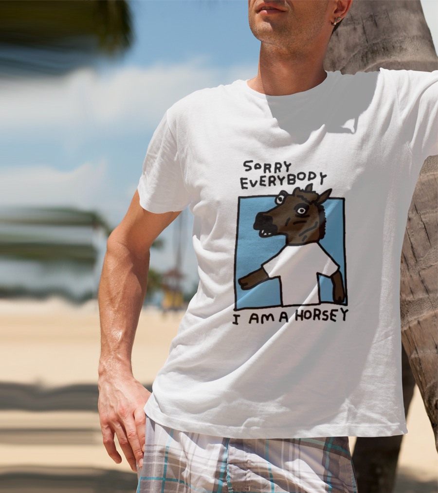 Sorry Everybody I Am A Horsey T-Shirt