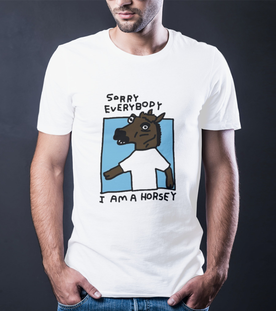 Sorry Everybody I Am A Horsey T-Shirt