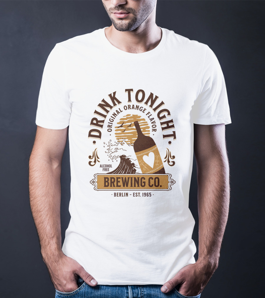 Drink Tonight Original Orange Flavor Alcohol Free Brewing Co Berlin Est 1965 T-Shirt
