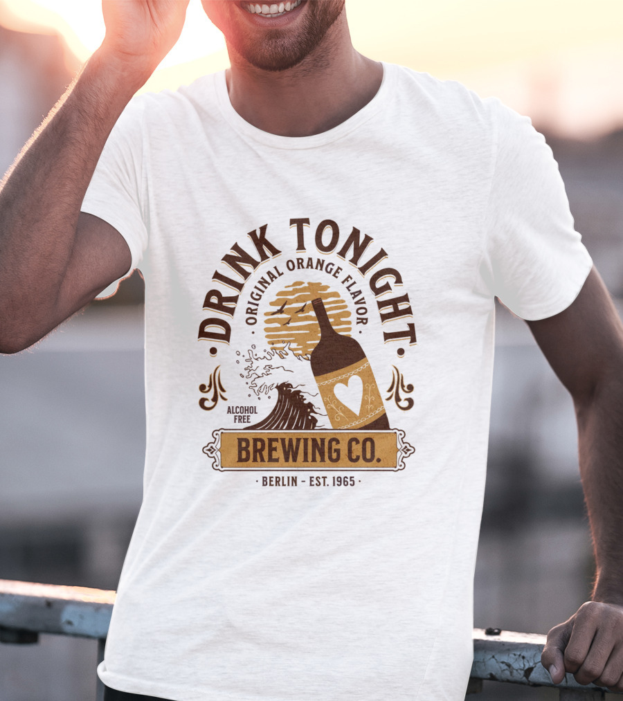 Drink Tonight Original Orange Flavor Alcohol Free Brewing Co Berlin Est 1965 T-Shirt