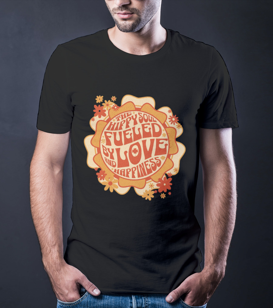 Hippy Soul Fueled By Love And Happiness T-Shirt