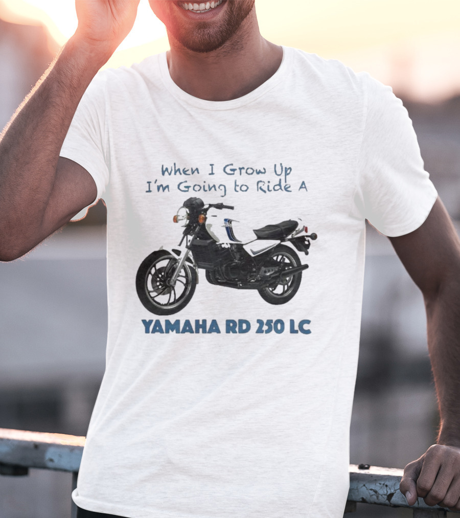 When I Grow Up I'm Going To Ride A Yamaha RD 350 LC T-Shirt