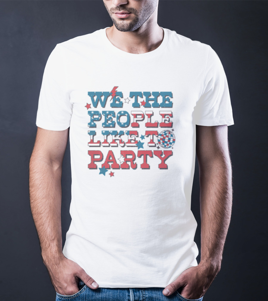We The People Like To Party Disco Stars Lightning T-Shirt