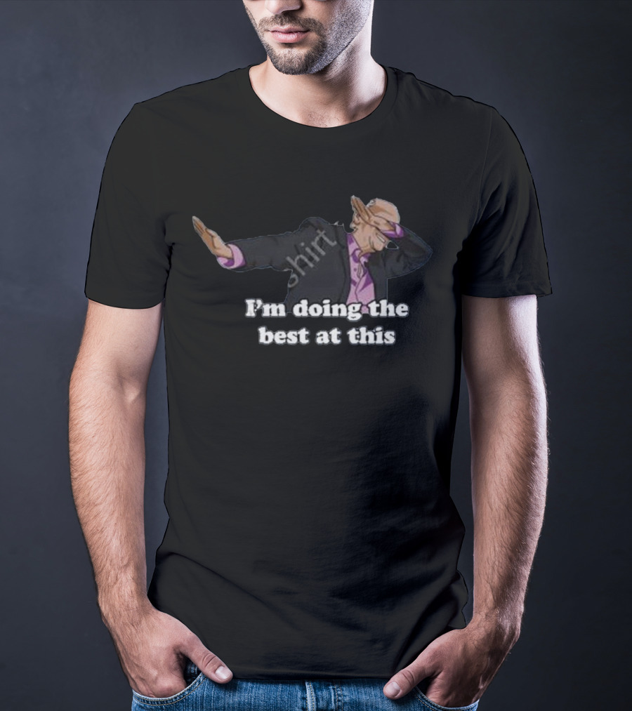 I Think You Should Leave I'm Doing The Best At This Dab Suit T-Shirt