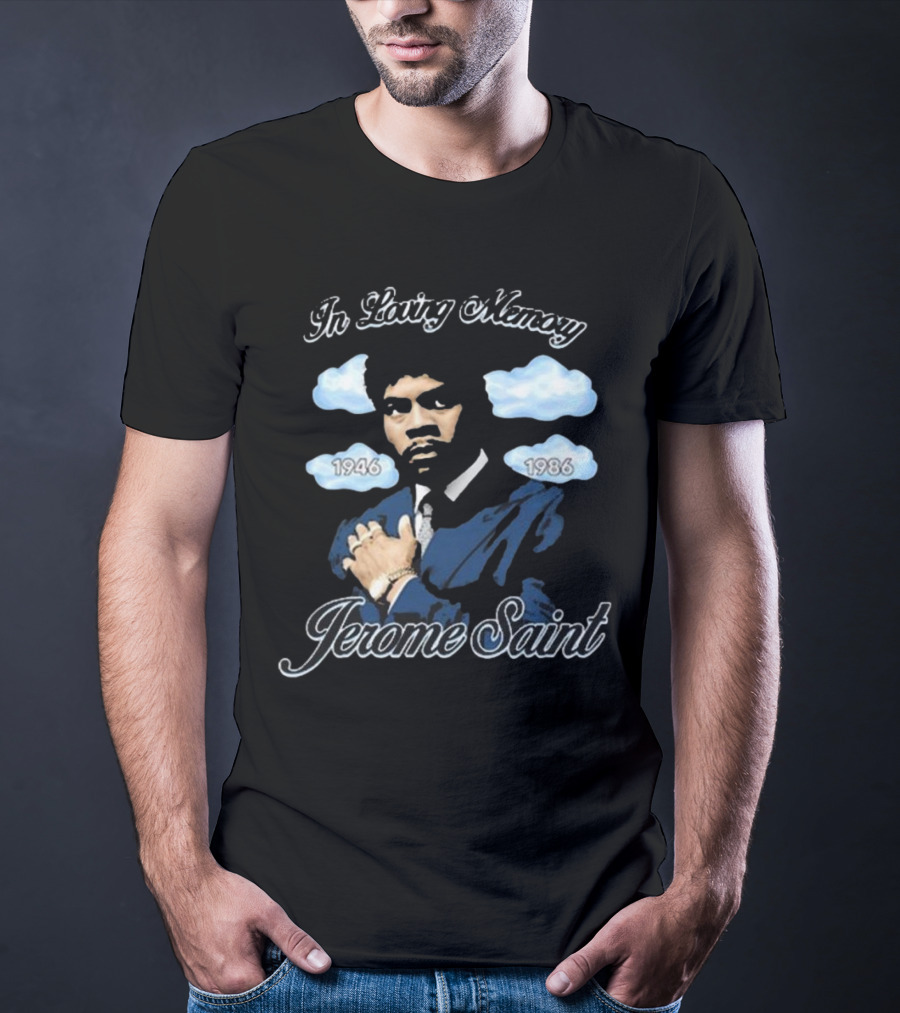 In Loving Memory Jerome Saint 1946 1986 T-Shirt