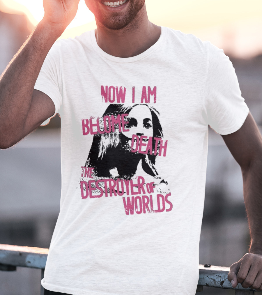 Now I Am Become Death Grunge The Destroyer Of Worlds T-Shirt