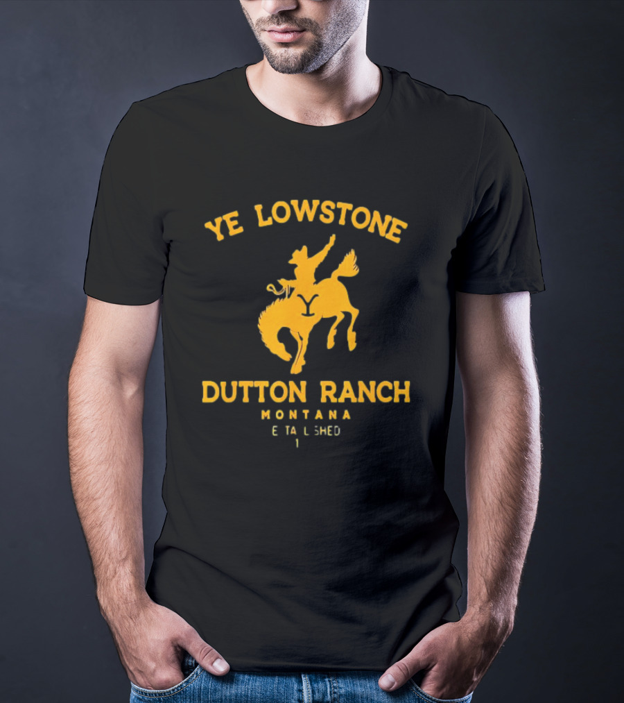 Ye Lowstone Dutton Ranch Montana Established T-Shirt