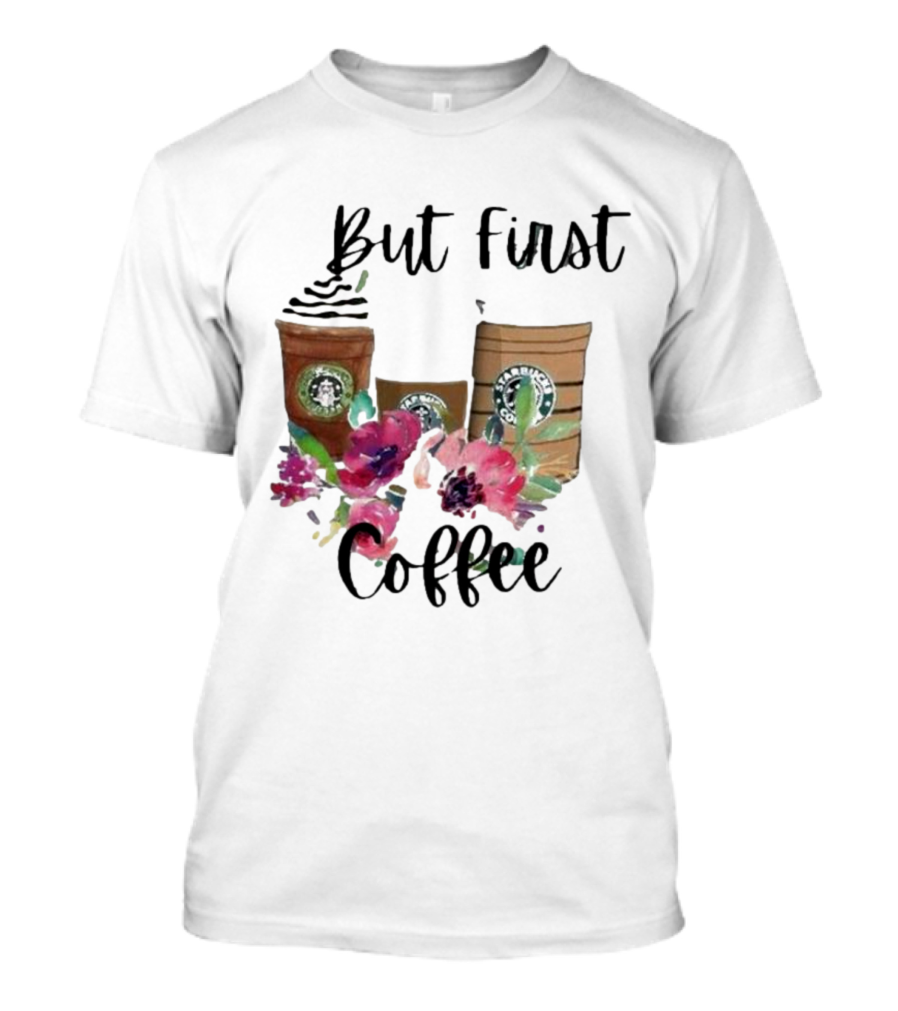 But First Coffee Starbucks Floral T-Shirt