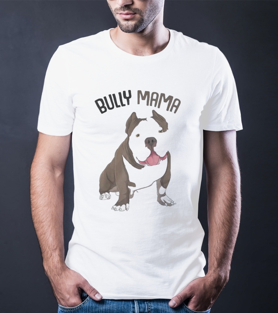 Bully Mama American Bully Dog Mom T-Shirt