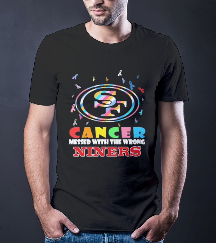 Cancer Messed With The Wrong Niners SF Logo With Colorful Awareness Ribbons T-Shirt