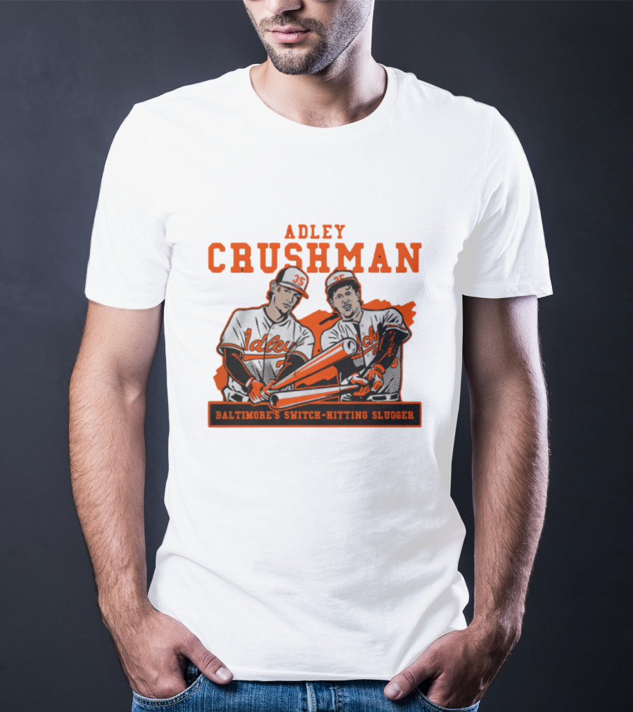 Adley Crushman Baltimore's Switch-Hitting Slugger T-Shirt