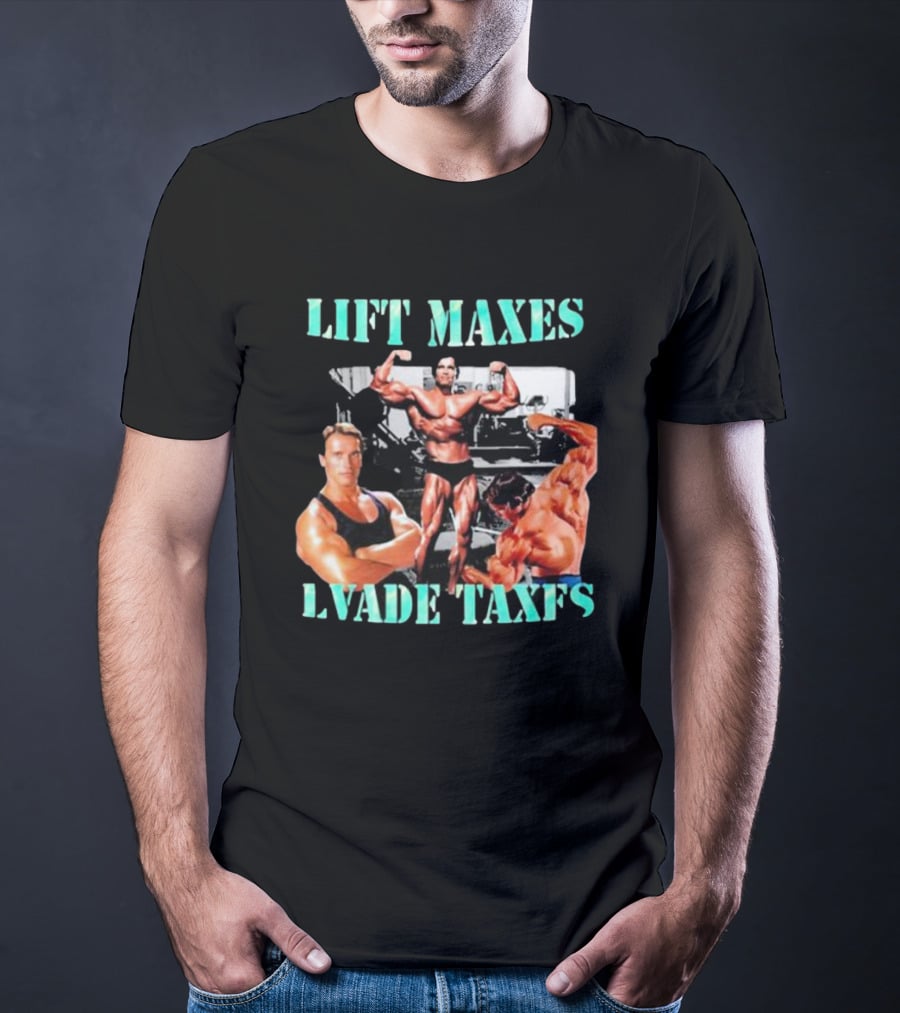 Lift Maxes Evade Taxes Bodybuilding Icons T-Shirt