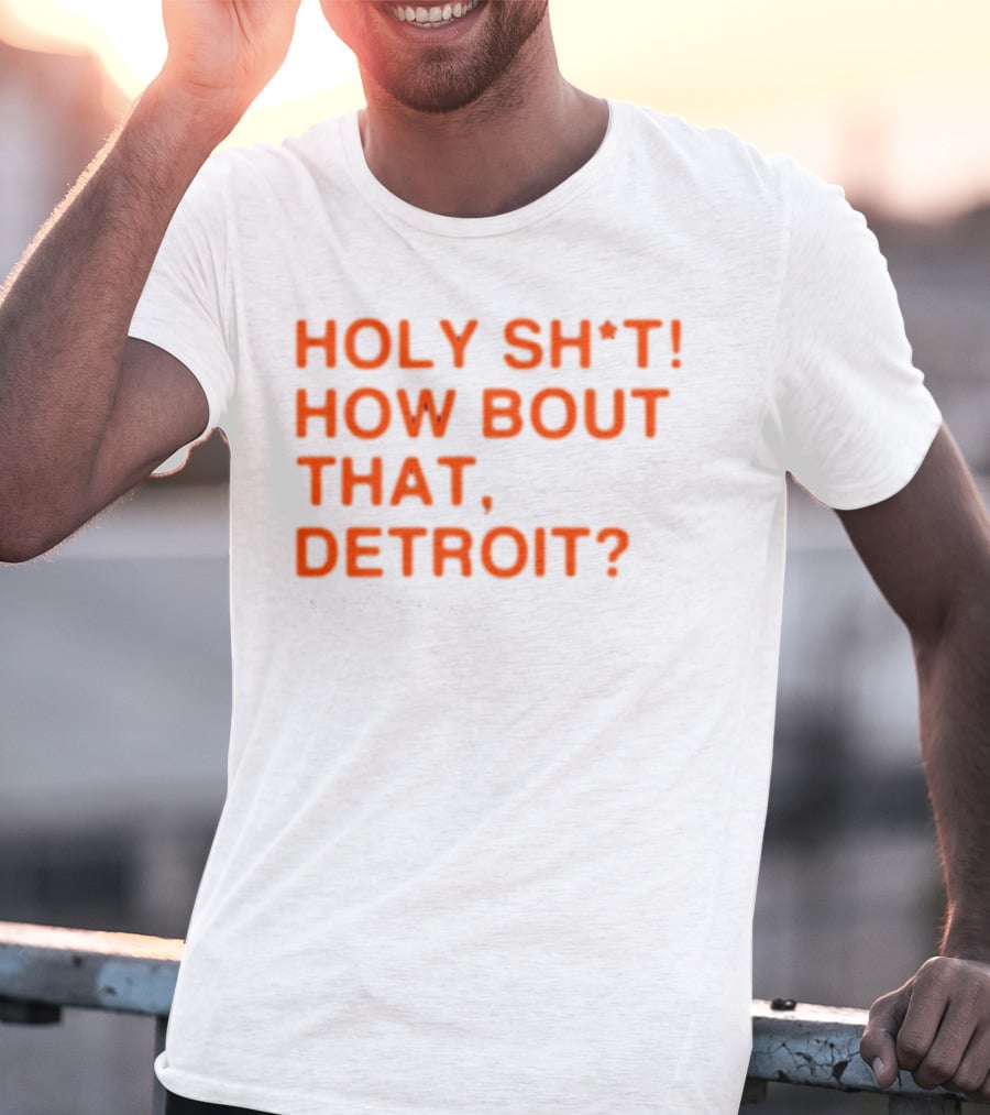 HOLY SH*T HOW BOUT THAT, DETROIT? - ALEX LANGE T-Shirt