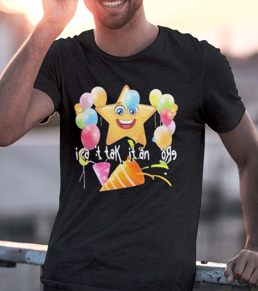 Cringeytees I Can’t Take It Anymore Smiling Star Balloons Party Hat T-Shirt