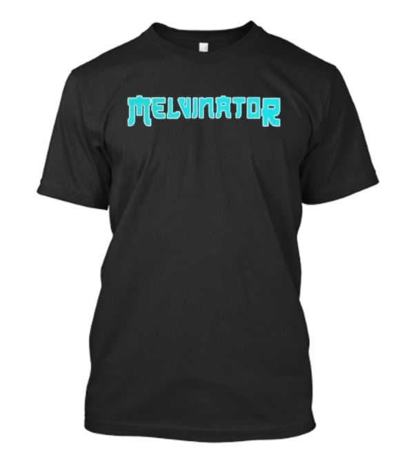 Melvinator T-Shirt