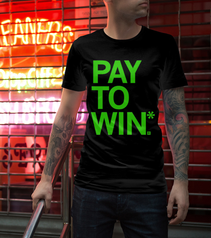 PAY TO WIN* T-Shirt