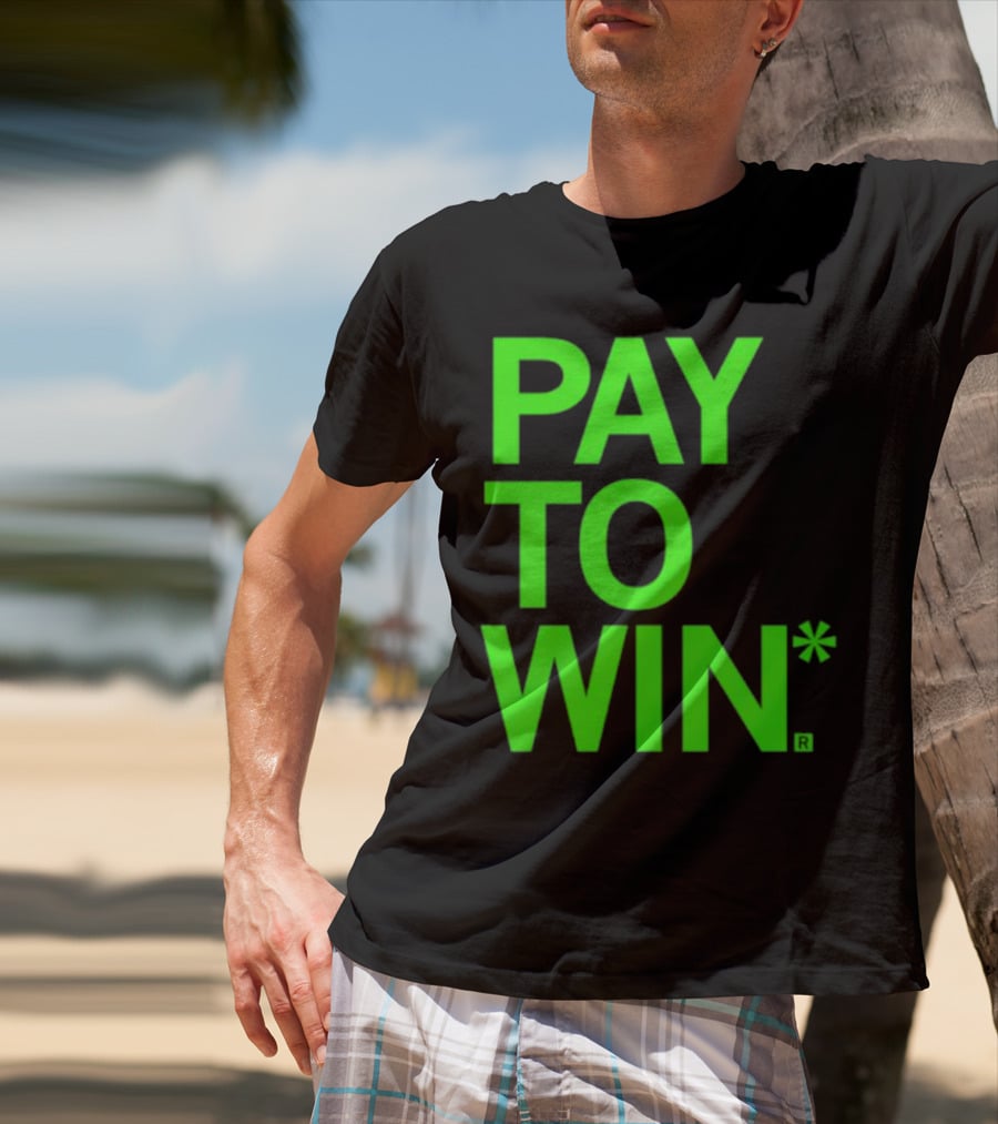 PAY TO WIN* T-Shirt