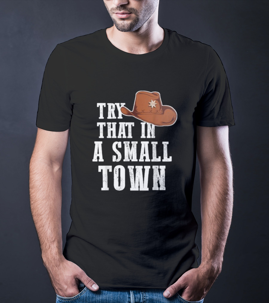 Jason Aldean Try That In A Small Town Western Cowboy Hat T-Shirt