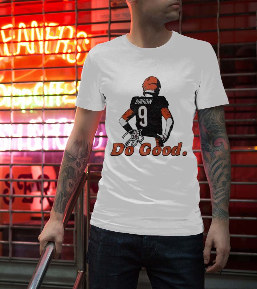 Joe Burrow 9 Do Good Burrow Football Jersey Cincinnati Bengals Colors T-Shirt