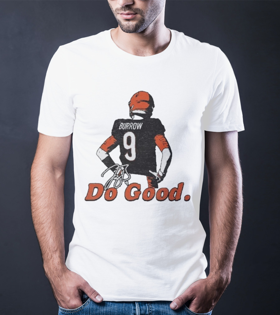 Joe Burrow 9 Do Good Burrow Football Jersey Cincinnati Bengals Colors T-Shirt