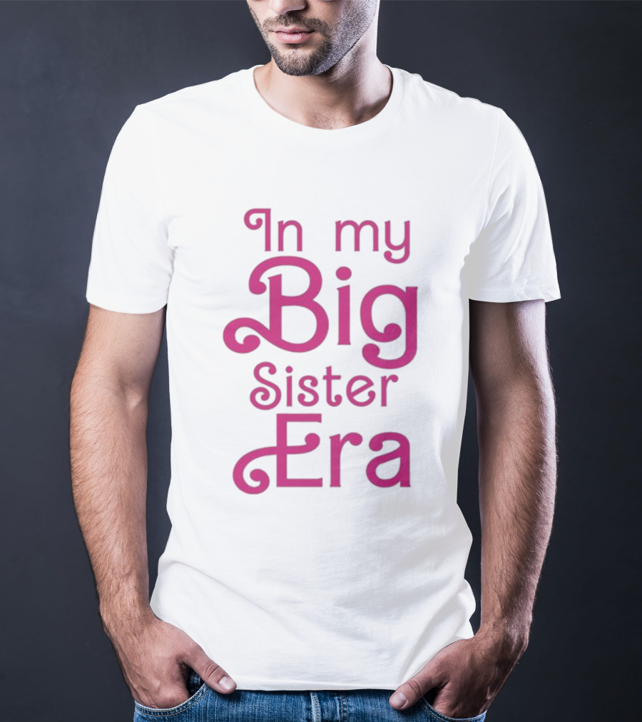 In My Big Sister Era Barbie Movie T-Shirt