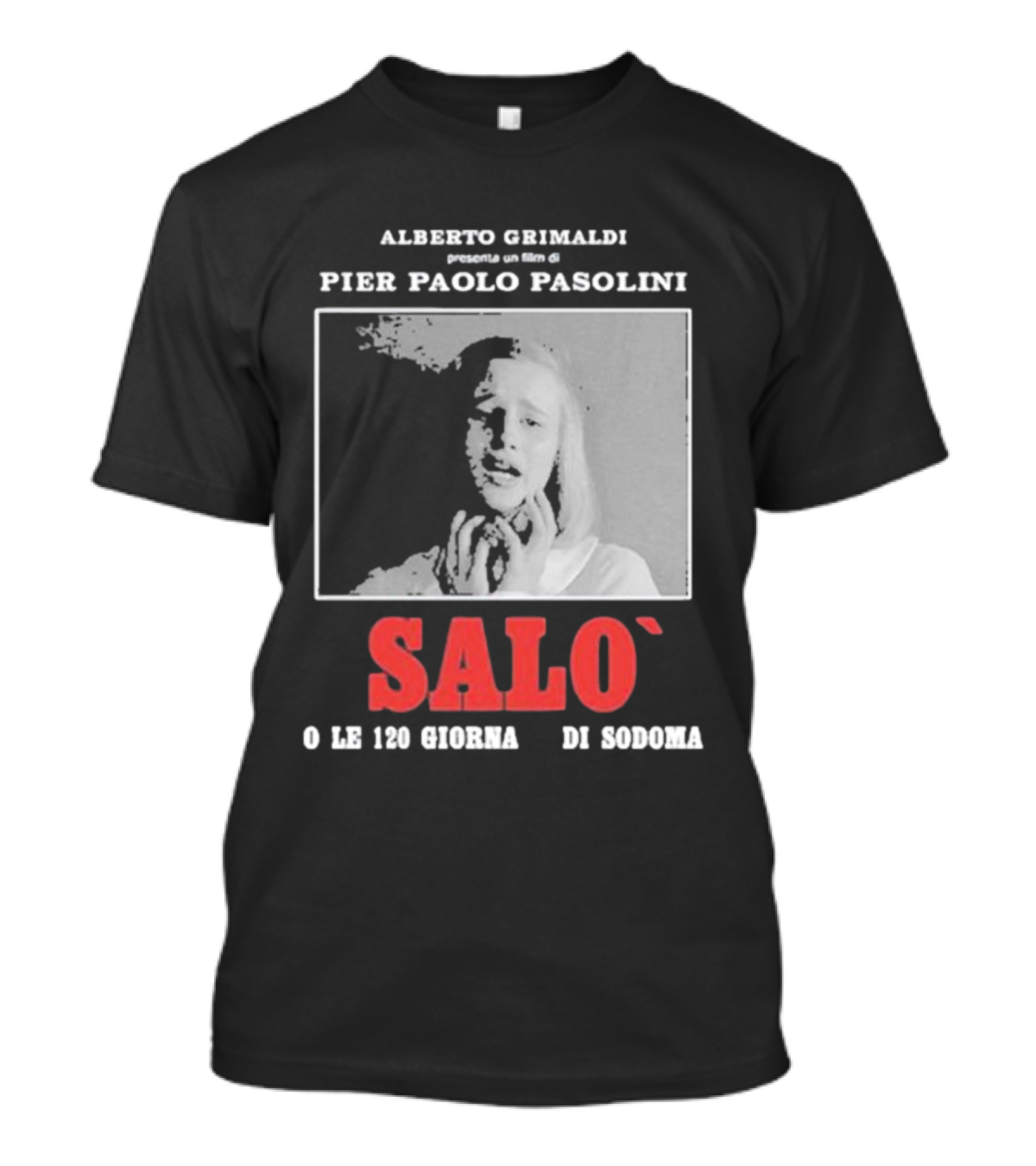 Alberto Grimaldi Presenta Pier Paolo Pasolini Salò O Le 120 Giornate Di Sodoma T-Shirt
