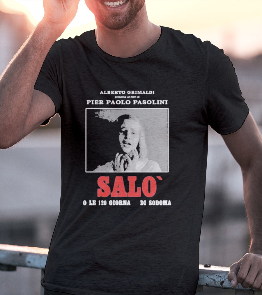 Alberto Grimaldi Presenta Pier Paolo Pasolini Salò O Le 120 Giornate Di Sodoma T-Shirt