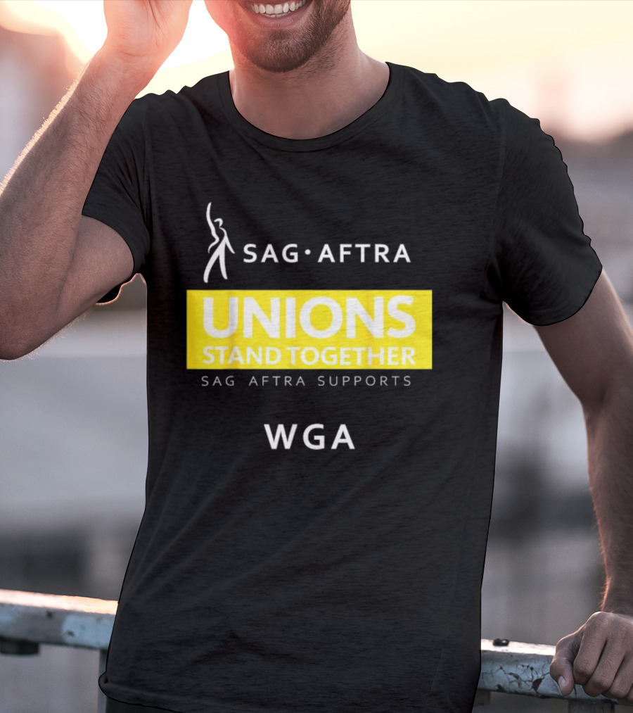 SAG-AFTRA Unions Stand Together Supports WGA T-Shirt