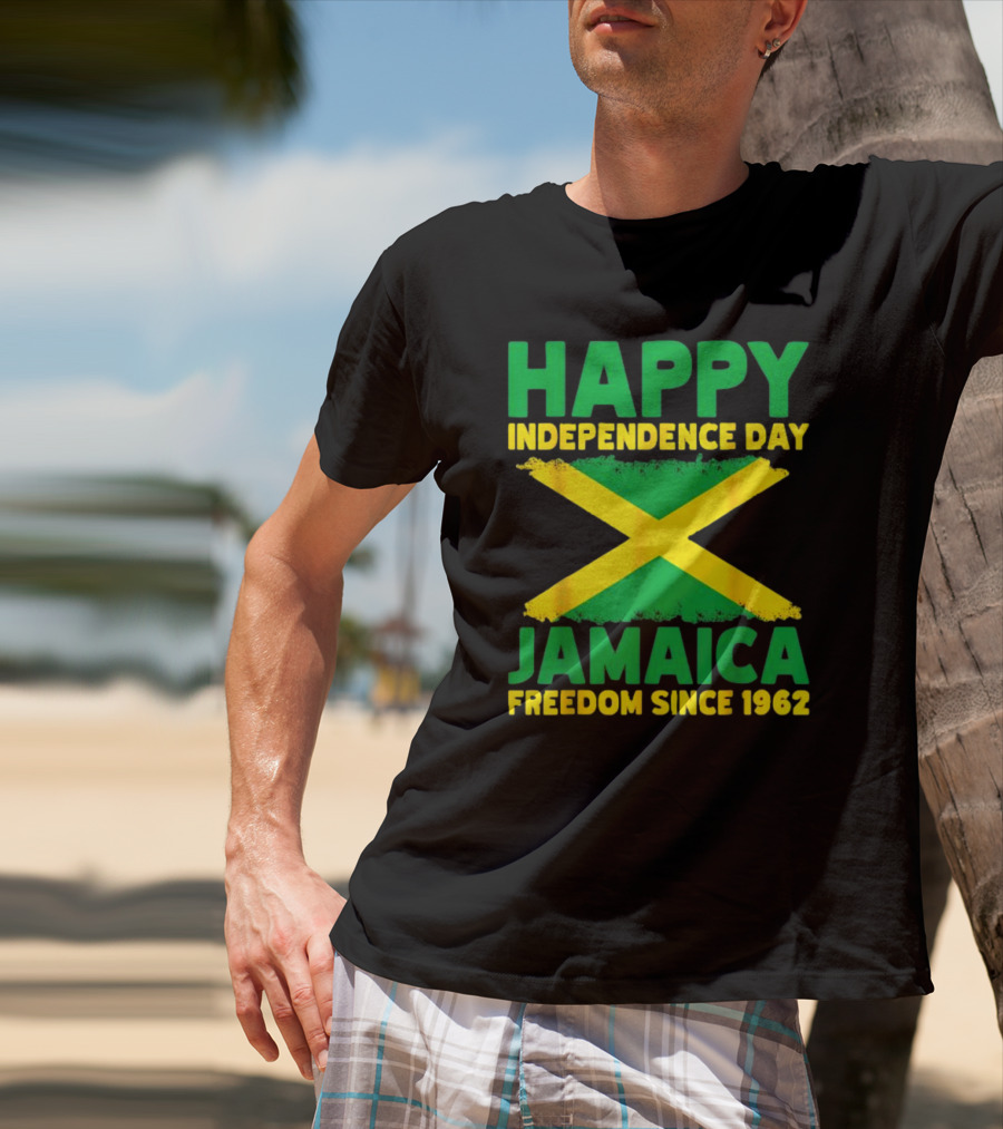 Happy Independence Day Jamaica Freedom Since 1962 Proud Jamaican T-Shirt