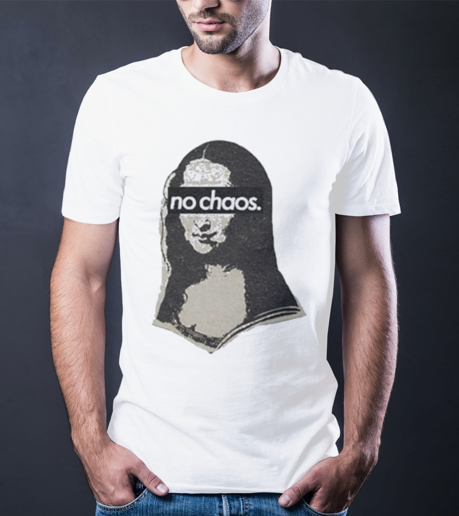 No Chaos Mona Lisa T-Shirt