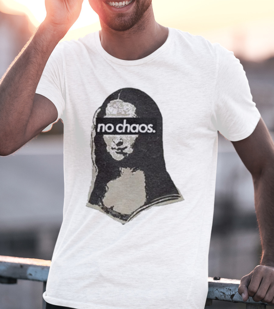 No Chaos Mona Lisa T-Shirt