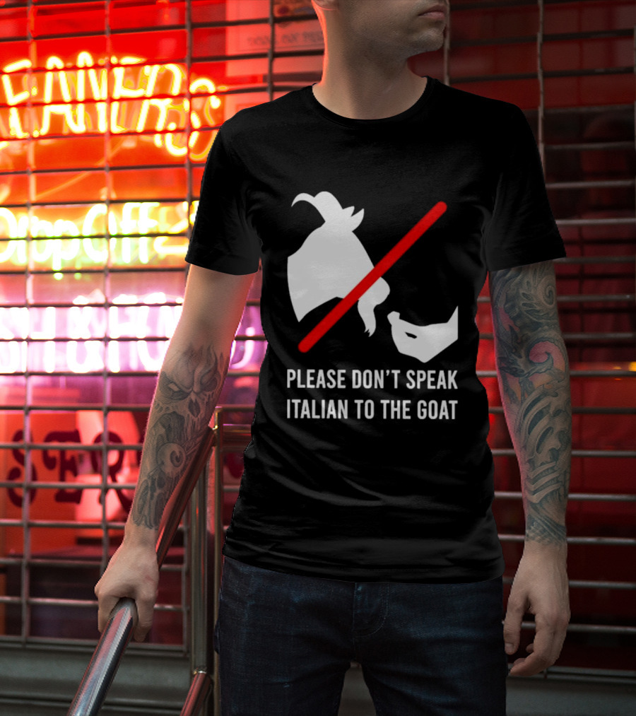 Please Don't Speak Italian To The Goat Silhouette With Red Line T-Shirt