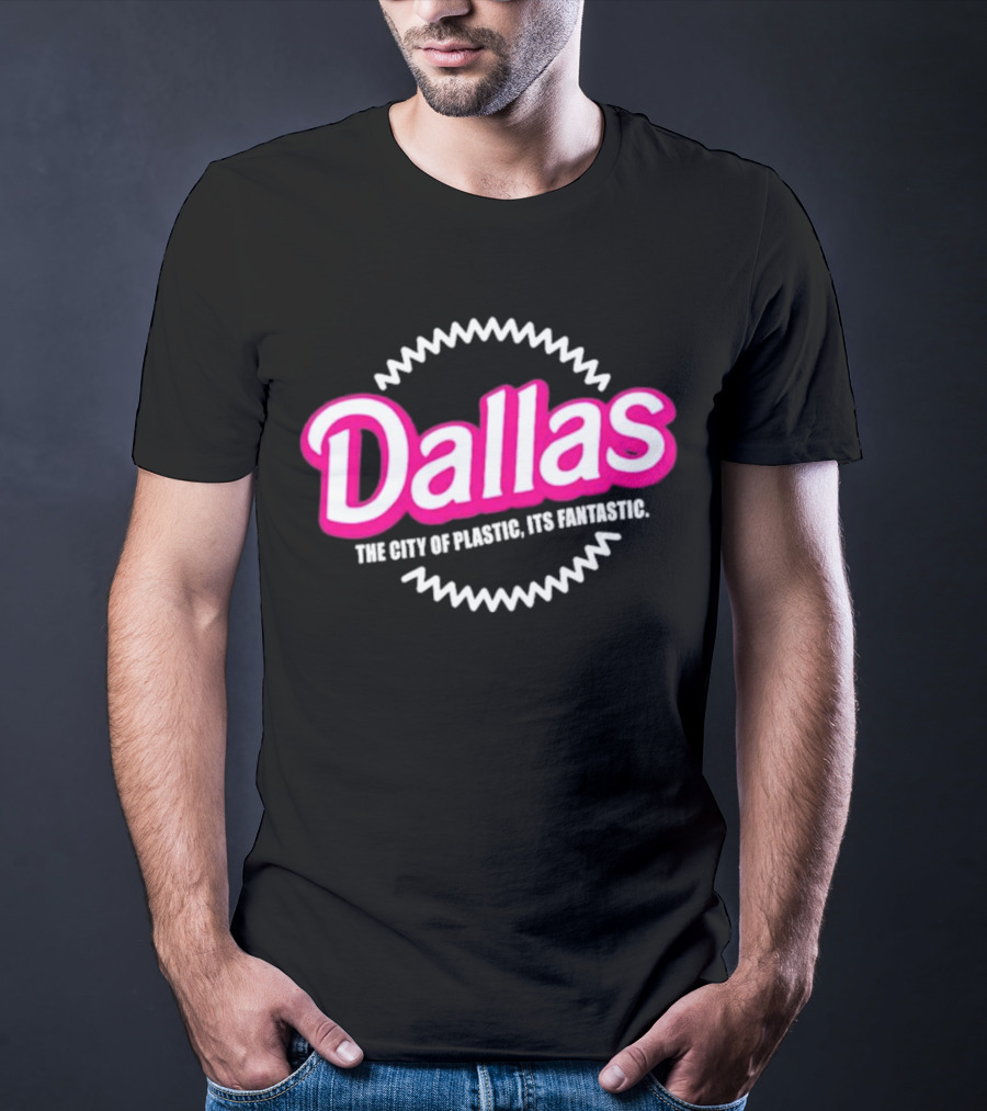 Bullzerk Dallas The City Of Plastic Its Fantastic Barbie T-Shirt