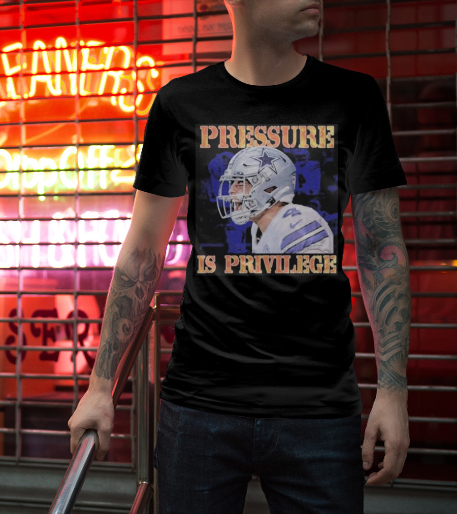 Dallas Cowboys Pressure Is Privilege Dak's Back T-Shirt