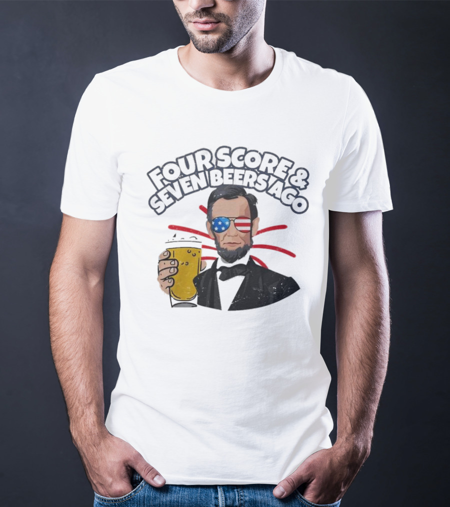 Four Score And Seven Beers Ago American Flag Sunglasses Beer Lincoln T-Shirt
