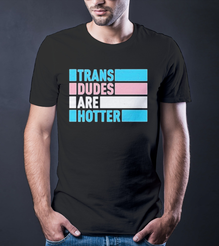 Trans Dudes Are Hotter Rowan Jetté Knox T-Shirt