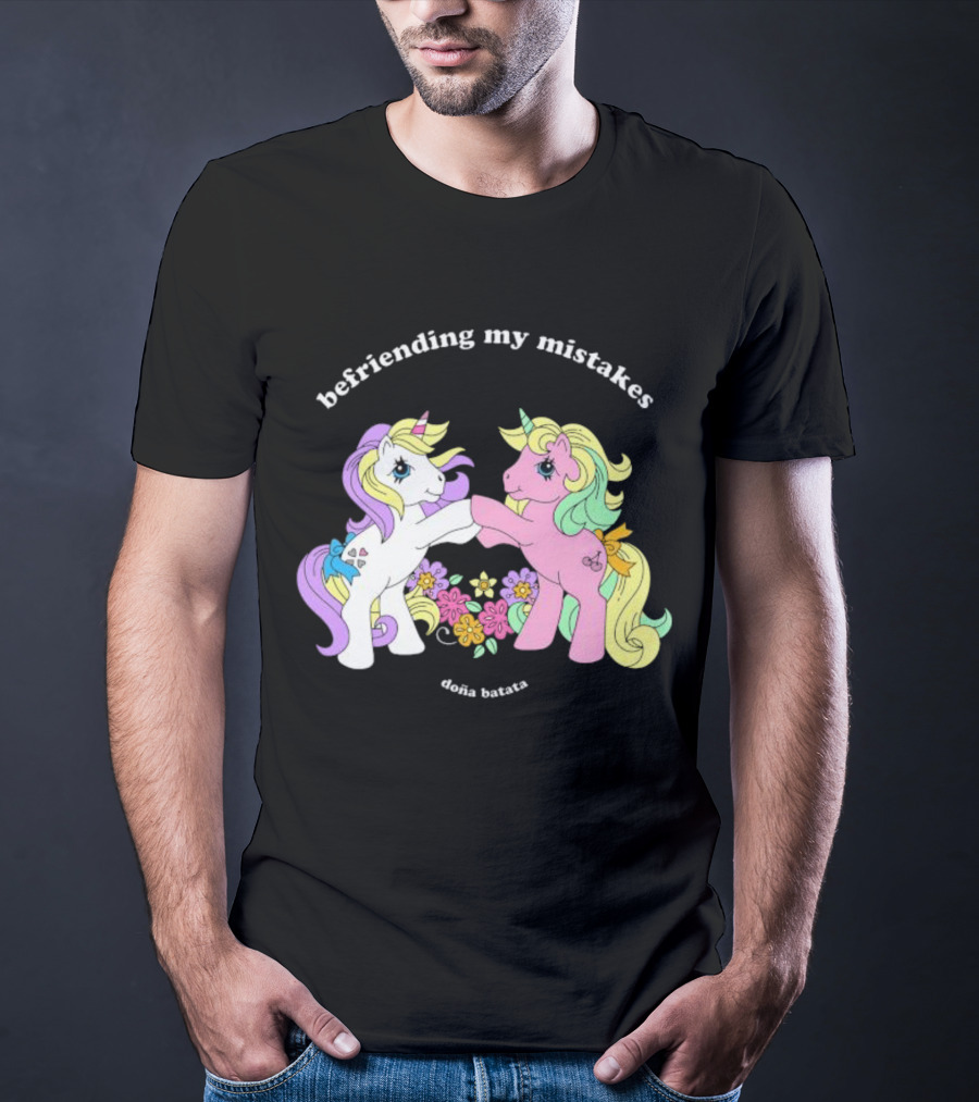 Befriending My Mistakes Doña Batata Unicorns With Colorful Flowers T-Shirt
