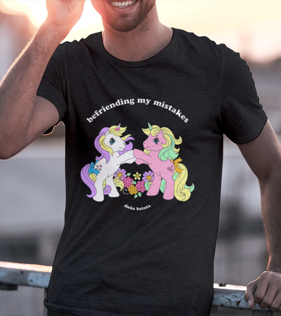 Befriending My Mistakes Doña Batata Unicorns With Colorful Flowers T-Shirt