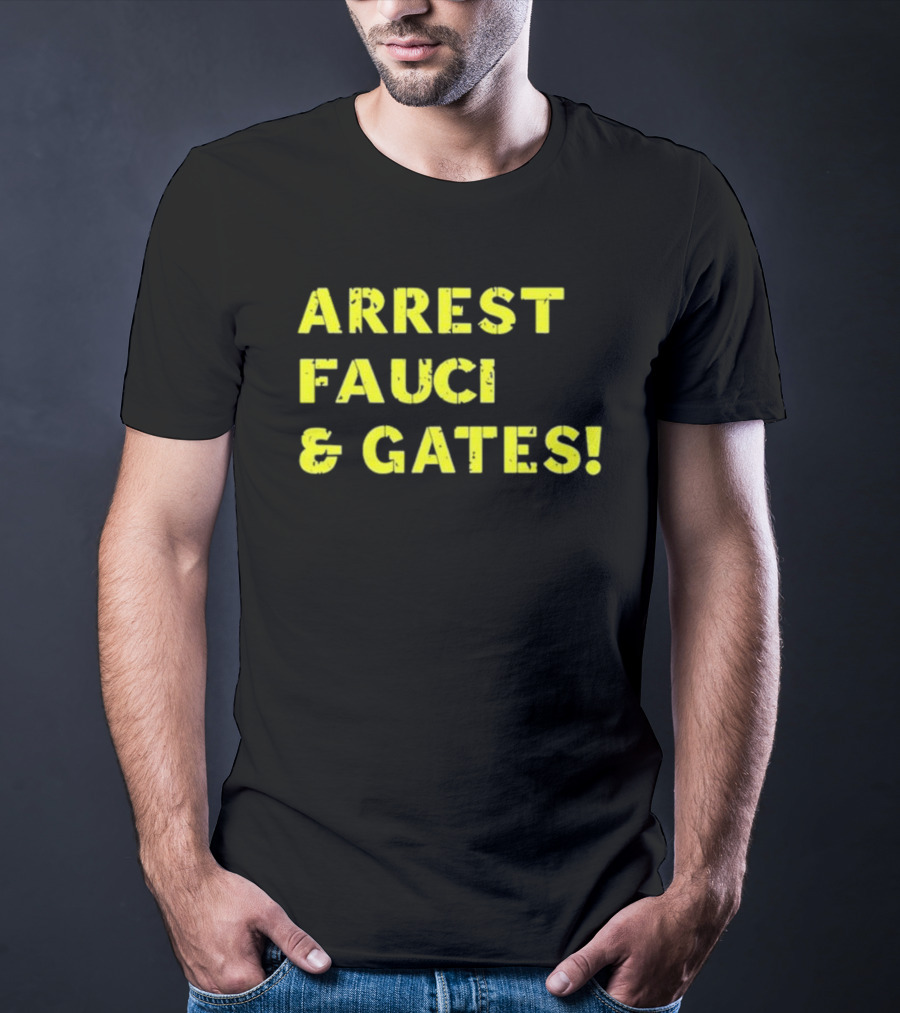 Arrest Fauci And Gates T-Shirt
