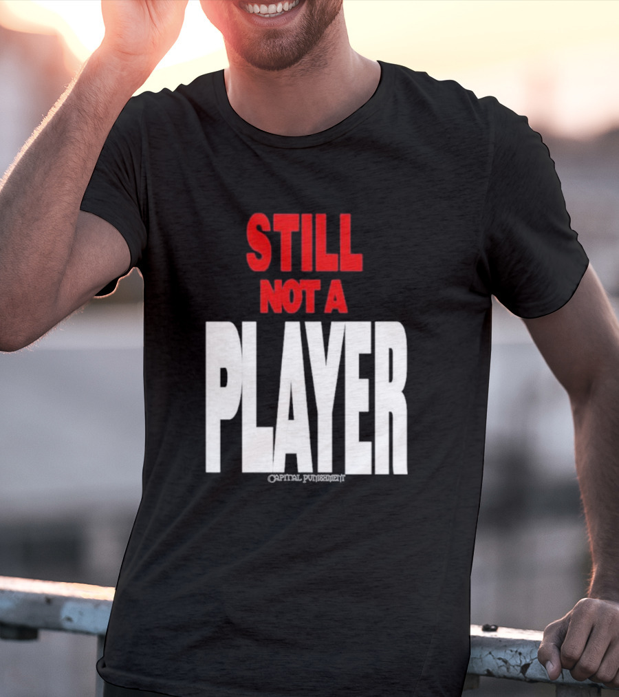 Still Not A Player Capital Punishment Big Pun T-Shirt