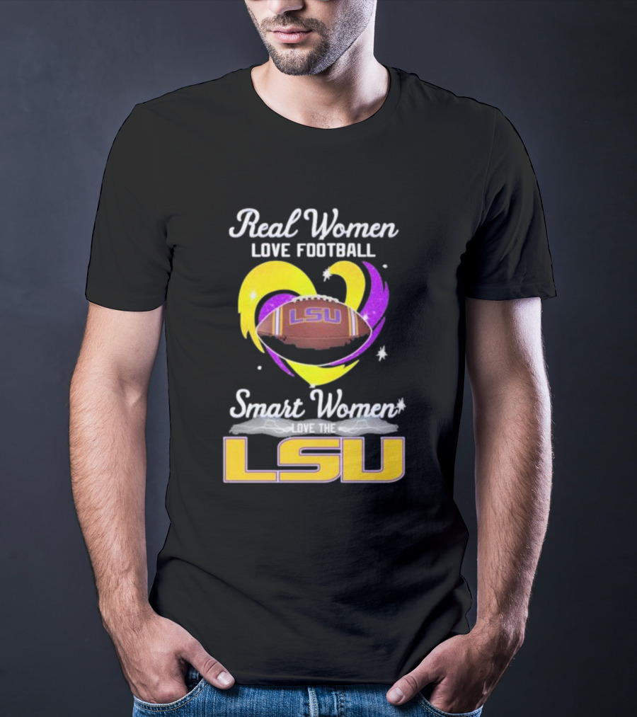Real Women Love Football Smart Women Love The LSU Tigers T-Shirt