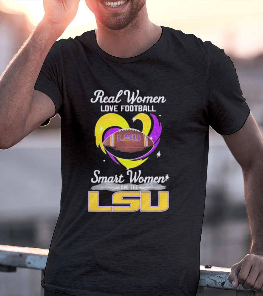 Real Women Love Football Smart Women Love The LSU Tigers T-Shirt