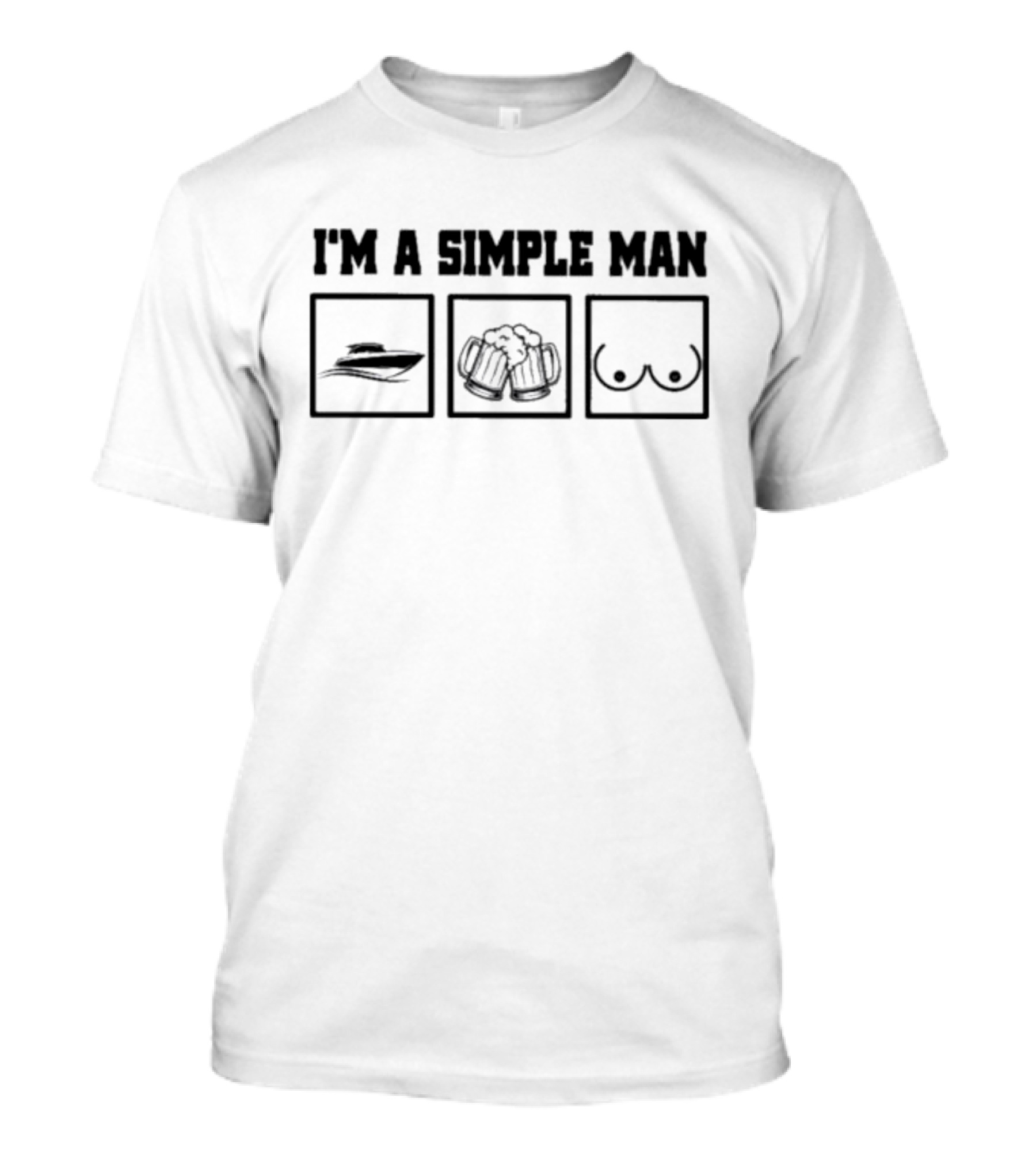I’m A Simple Man Hat Beer Breasts T-Shirt