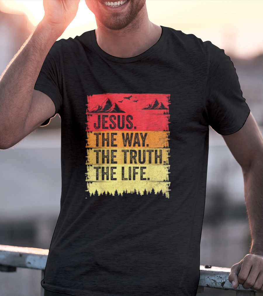 Jesus The Way The Truth The Life Christian Mountains Forest T-Shirt