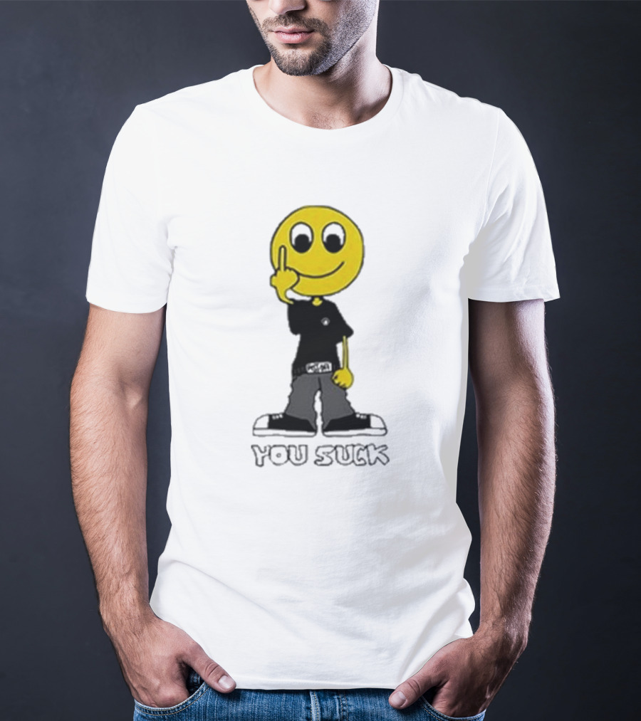 Never Heard Of You Suck Smiley Face Middle Finger T-Shirt