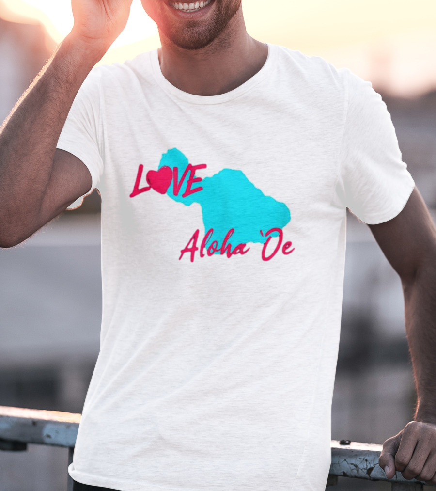 LOVE Aloha 'Oe Maui Island Map T-Shirt