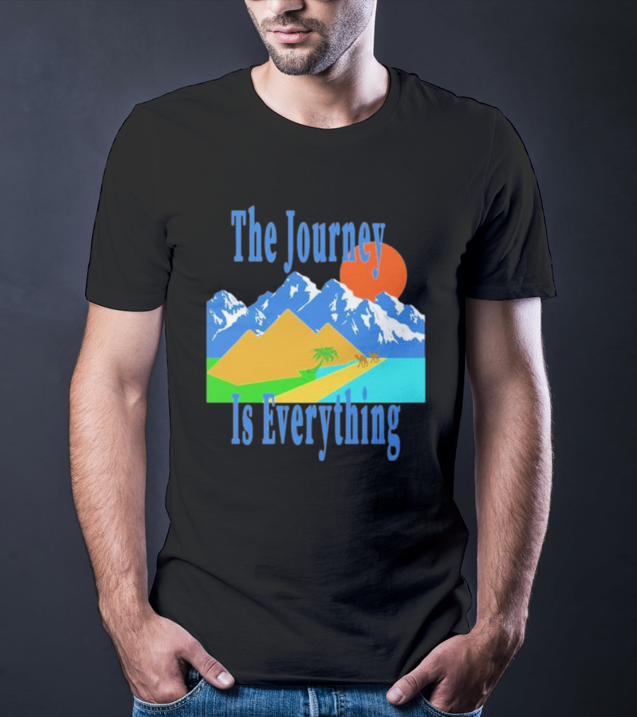 The Journey Is Everything Mountains Desert Sunset T-Shirt