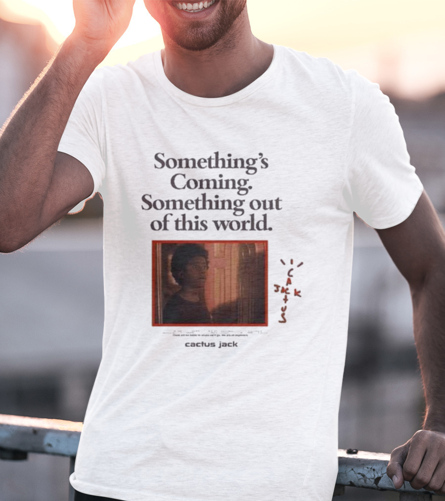 Travis Scott Something's Coming Something Out Of This World Cactus Jack T-Shirt
