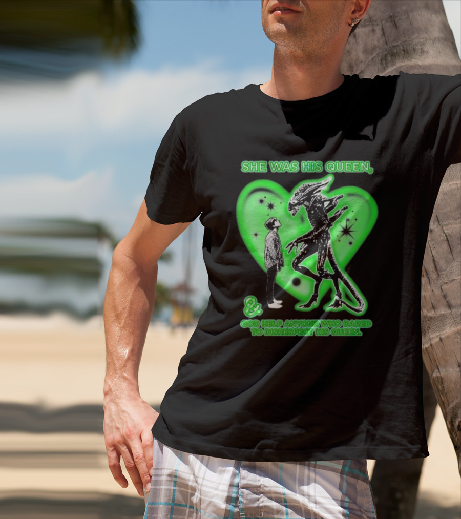 She Was His Queen Green Heart Alien Protector Respect Reminder T-Shirt