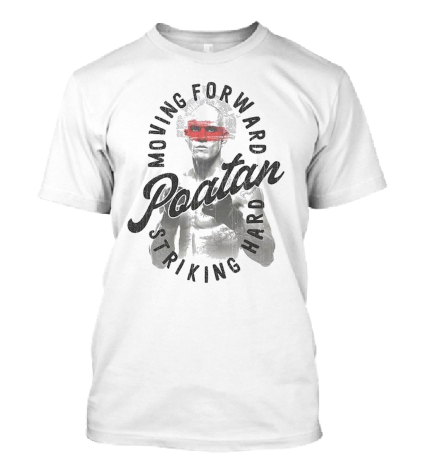 Spatan Alex Pereira Striking Hard Moving Forward Poatan T-Shirt
